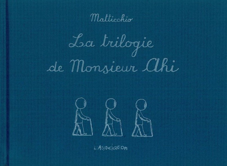 La Trilogie de Monsieur Ahi - FRANCO MATTICCHIO