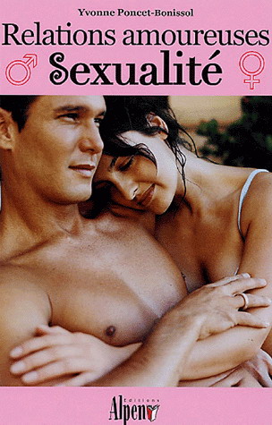 Relations amoureuses sexualité - YVONNE PONCET-BONISSOL