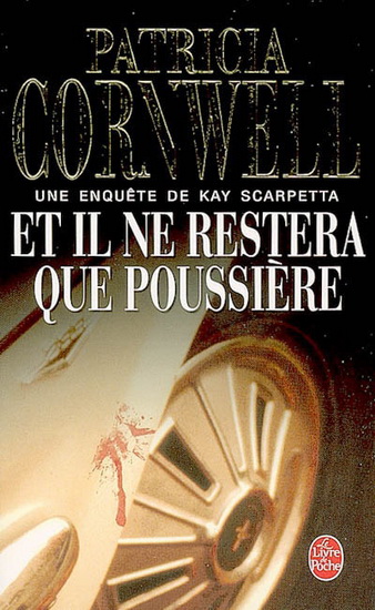 Et il ne restera que poussière - PATRICIA CORNWELL