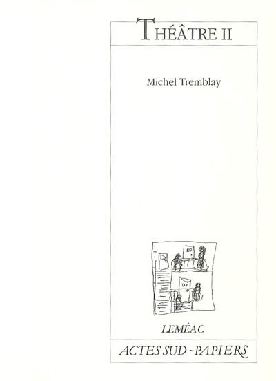 Théâtre T.02 Tremblay - MICHEL TREMBLAY