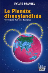 Planète Disneylandisée - SYLVIE BRUNEL