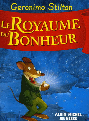 Le Royaume du bonheur - GERONIMO STILTON