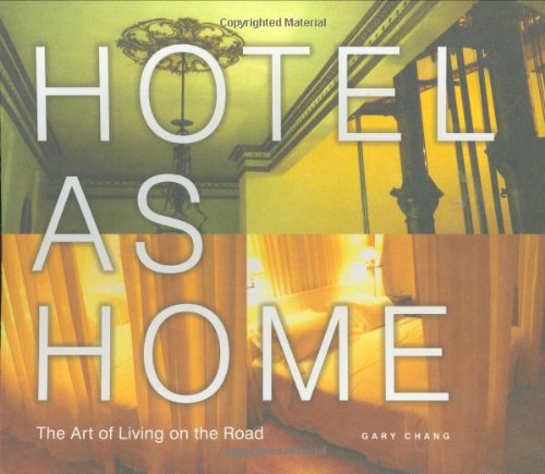 Hotel as home - GARY CHANG