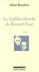 La Cadillac blanche de Bernard Pivot - ALAIN BEAULIEU