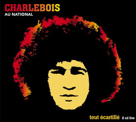 Charlebois au National - Tout écartillé - ROBERT CHARLEBOIS