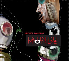 La Fin du monde - MICHEL FAUBERT