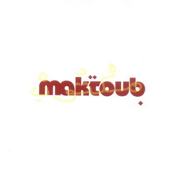 Maktoub - MAKTOUB