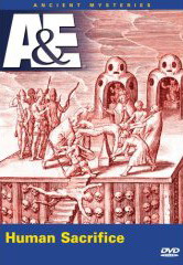 Ancient Mysteries : Human Sacrifice - 