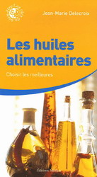 Les Huiles alimentaires - JEAN-MARIE DELECROIX
