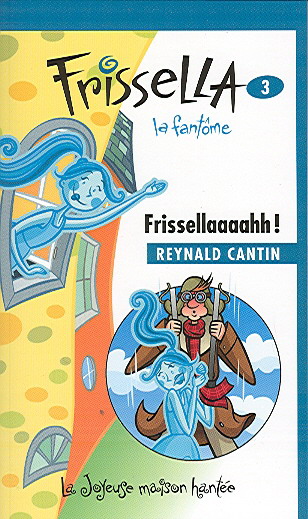 Frissellaaaahh! #09 - REYNALD CANTIN - PAULE THIBAULT