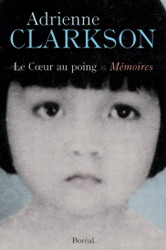 Le Coeur au poing - ADRIENNE CLARKSON