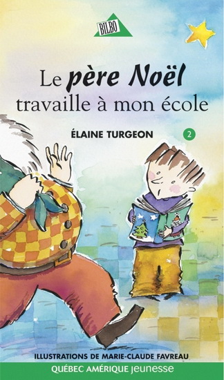 Le Père Noël travaille à mon école - ELAINE TURGEON - MARIE-CLAUDE FAVREAU