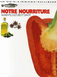 Notre nourriture: aliments/culture/santé - LAURA BULLER