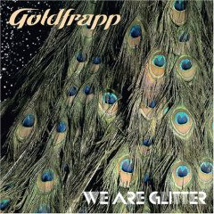 We are glitter - GOLDFRAPP