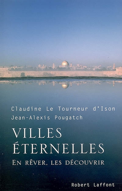 Villes éternelles - CLAUDINE LE TOURNEUR D'ISON & AL