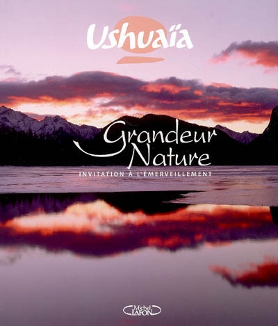 Ushuaïa, grandeur nature - COLLECTIF
