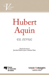 Hubert Aquin en revue - JACINTHE MARTEL - JEAN-CHRISTIAN PLEAU
