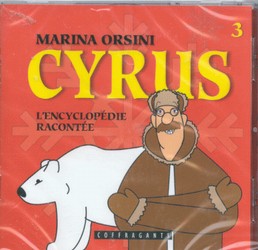 Cyrus l&#39;encyclopédie racontée vol 3 - CYRUS