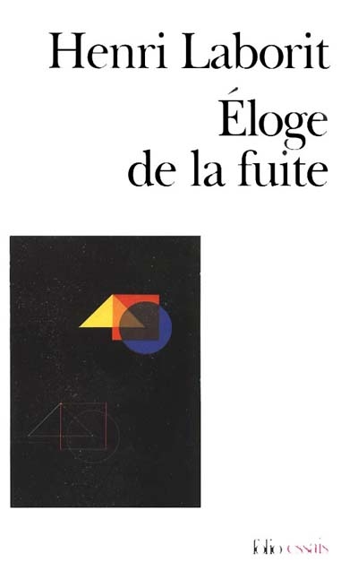 Eloge de la fuite - HENRI LABORIT