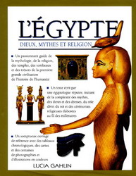 L'Egypte: dieux, mythes et religion - LUCIA GAHLIN