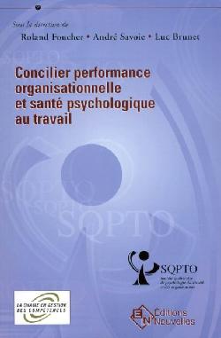 Concilier performance... santé psychol.. - ROLAND FOUCHER & AL