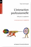 L'Interaction professionnelle 2e éd. - YVES ST-ARNAUD