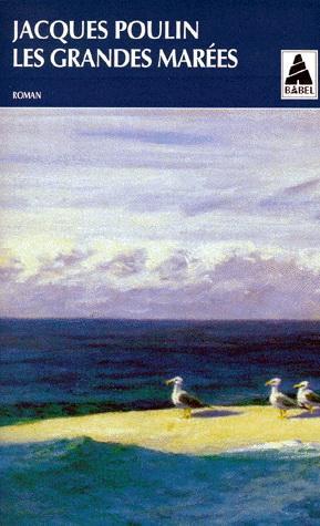 Les Grandes marées - JACQUES POULIN
