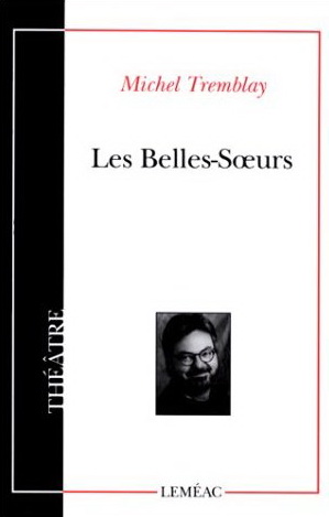 Les Belles-soeurs - MICHEL TREMBLAY