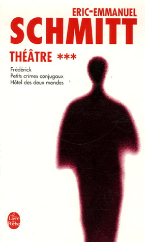 Théâtre T.03 Schmitt - ERIC-EMMANUEL SCHMITT