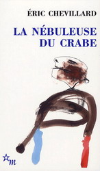 La Nébuleuse du crabe - ERIC CHEVILLARD