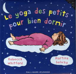 Le Yoga des petits pour bien dormir - REBECCA WHITFORD - MARTINA SELWAY