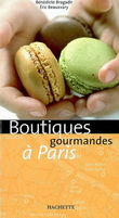 Boutiques gourmandes à Paris Ord:$21.95 - BENEDICTE BRAGADIR, ERIC BEAUXVARY