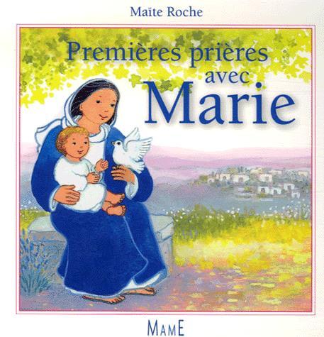 Premières prières avec Marie - MAITE ROCHE