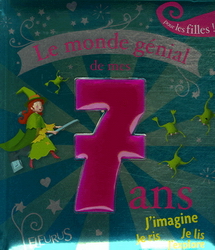 Monde génial de mes 7 ans pour filles - CHARLOTTE GROSSETETE