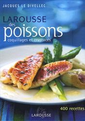 Larousse des poissons, coquillages et... - JACQUES LE DIVELLEC