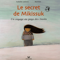 Secret de Mikissuk - ISABELLE LAFONTA - BARROUX