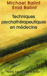 Techn. psychothérapeutiques en médecine - MICHAEL BALINT - ENID BALINT
