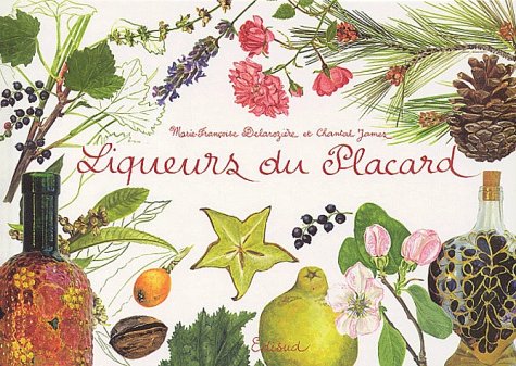 Liqueurs du placard - M-F DELAROZIERE - CHANTAL JAMES