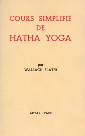 Cours simplifié et pratique de Raja Yoga - WALLACE SLATER