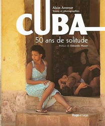 Cuba, cinquante ans de solitude - ALAIN AMMAR