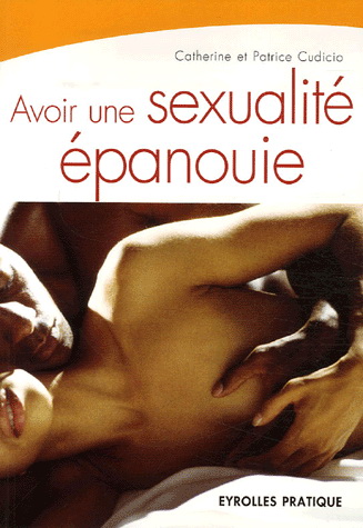 Avoir une sexualité épanouie - CATHERINE CUDICIO