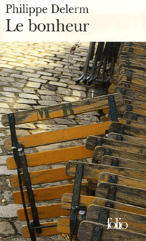 Le Bonheur - PHILIPPE DELERM
