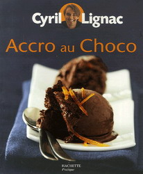 Accro au choco - CYRIL LIGNAC - STEPHAN LAGORCE