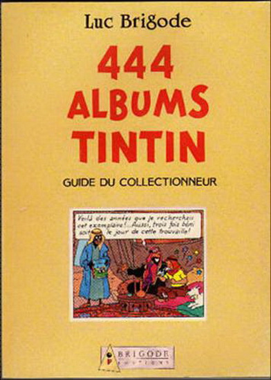 444 albums Tintin - BRIGODE LUC