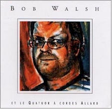 Bob Walsh & le Quatuor à cordes Allard - WALSH BOB