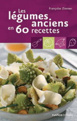 Les Légumes anciens en 60 recettes - FRANCOISE ZIMMER