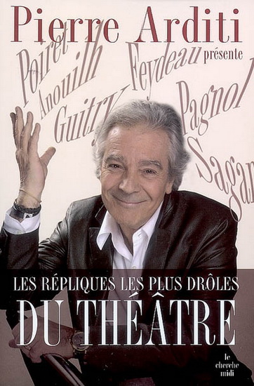 Répliques les plus drôles du théâtre(Les - PIERRE ARDITI