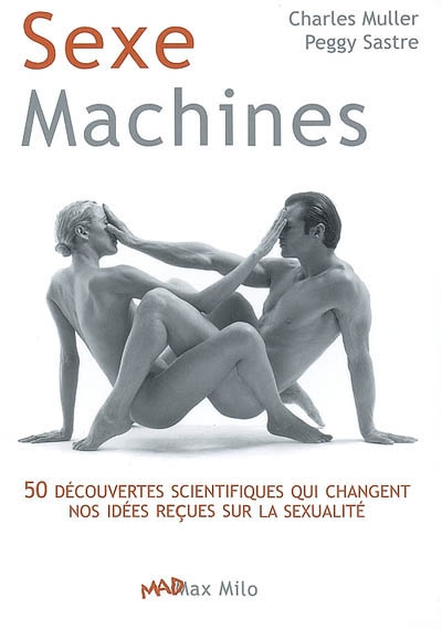 Sexe machines - CHARLES MULLER - PEGGY SASTRE