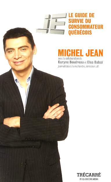 JE: le guide de survie du consommateur.. - MICHEL JEAN & AL