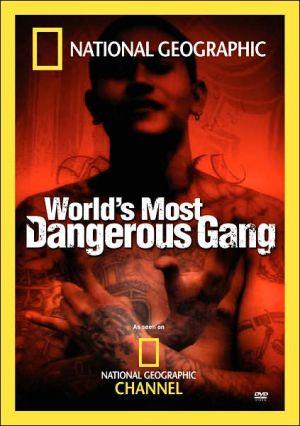 World's most dangerous gang - NATIONAL GEOGRAPHIC